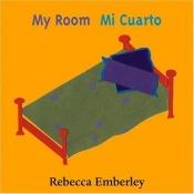 book cover of My Room by Rebecca Emberley
