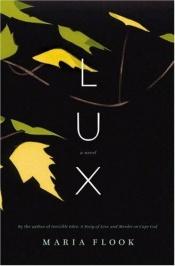 book cover of Lux by Maria Flook