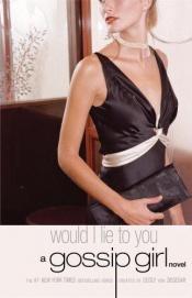 book cover of Would I Lie To You? by Cecily von Ziegesar