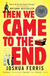 book cover of Then We Came to the End by 約書亞·費瑞斯