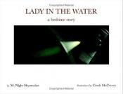 book cover of Lady in the water : a bedtime story by M. Night Shyamalan