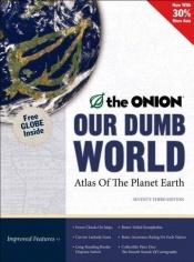 book cover of Our Dumb World by Onion