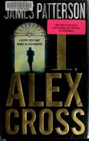 book cover of Ik, Alex Cross by Τζέιμς Πάτερσον