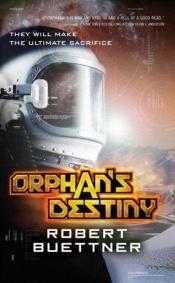 book cover of Orphan's destiny by Robert Buettner