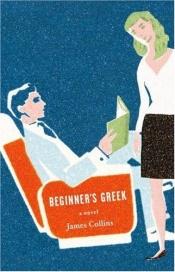 book cover of Beginner's Greek by James C. Collins
