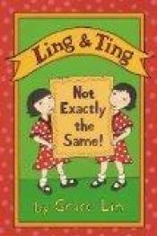 book cover of Ling & Ting: not exactly the same! by Grace Lin