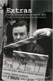 book cover of Extras - The Illustrated Scripts: Series One and Two: The Illustrated Scripts: Series 1 & 2 by Ricky Gervais