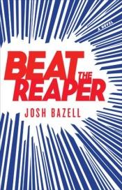 book cover of Beat the Reaper by Josh Bazell