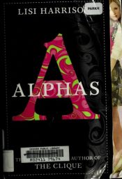 book cover of Alphas by Lisi Harrison