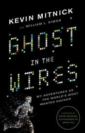 book cover of Ghost in the Wires: My Adventures as the World's Most Wanted Hacker by Kevin Mitnick