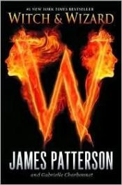 book cover of Witch & Wizard by James Patterson