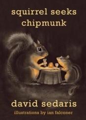 book cover of Squirrel Seeks Chipmunk by دیوید سداریس