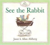 book cover of Baby's Catalogue, The: See the Rabbit (The Baby's Catalogue Series) by Allan Ahlberg