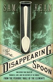 book cover of The Disappearing Spoon by Sam Kean