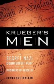 book cover of Krueger's men : the secret Nazi counterfeit plot and the prisoners of Block 19 by Lawrence Malkin