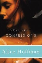 book cover of Skylight Confessions by Alice Hoffman