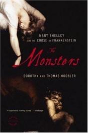 book cover of The Monsters: Mary Shelley and the Curse of Frankenstein by Dorothy Hoobler