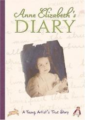 book cover of Anne Elizabeth's Diary: A Young Artist's True Story by Kathleen Krull