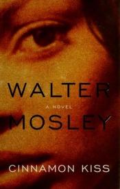 book cover of Cinnamon Kiss by Walter Mosely