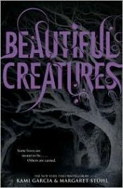 book cover of Beautiful Creatures by Kami Garcia|Margaret Stohl