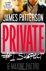 book cover of Private: #1 Suspect by James Patterson