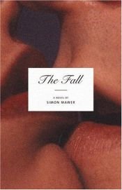book cover of The fall by Simon Mawer