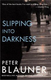 book cover of Slipping into darkness by Peter Blauner