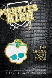 book cover of Monster High: The Ghoul Next Door by Lisi Harrison