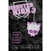 book cover of Monster High: Where There's a Wolf, There's a Way by Lisi Harrison