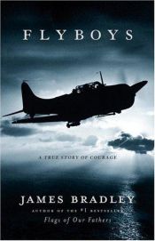 book cover of Flyboys: A True Story of Courage by James Bradley