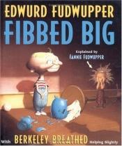 book cover of Edwurd Fudwupper Fibbed Big by Berkeley Breathed