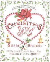 book cover of Christmas Joy : A Keepsake Book from the Heart of the Home by Susan Branch