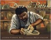 book cover of Dave the Potter: Artist, Poet, Slave by Laban Carrick Hill