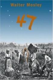 book cover of 47 by Walter Mosely