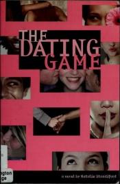 book cover of Dating Game, The: #1 (Dating Game) by Natalie Standiford