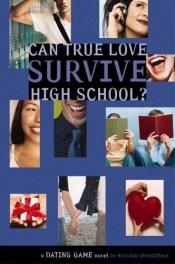 book cover of Dating Game #3: Can True Love Survive High School? (Dating Game) by Natalie Standiford