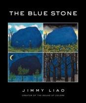 book cover of The blue stone : a journey through life by Jimmy Liao