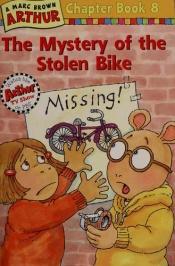 book cover of The Mystery of the Stolen Bike #8 (Arthur Chapter Books) by Marc Brown