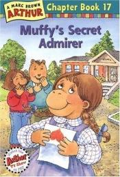 book cover of Muffy's Secret Admirer by Marc Brown