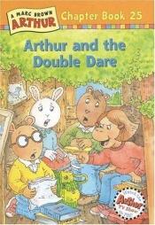 book cover of Arthur and the Double Dare (A Marc Brown Arthur Chapter Book 25) by Marc Brown