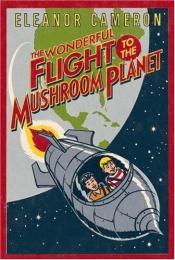 book cover of The Wonderful Flight to the Mushroom Planet by Eleanor Cameron