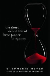 book cover of The Short Second Life of Bree Tanner by სტეფანი მეიერი