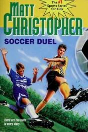 book cover of Soccer Duel by Matt Christopher