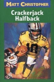 book cover of Crackerjack Halfback by Matt Christopher