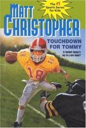 book cover of Touchdown for Tommy | Matt Christopher Sports Classics by Matt Christopher