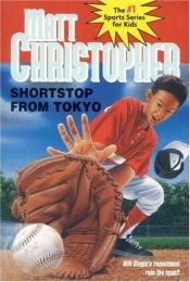 book cover of Shortstop from Tokyo by Matt Christopher