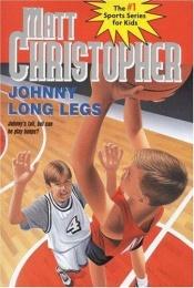book cover of Johnny Long Legs by Matt Christopher