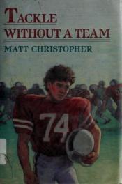 book cover of Tackle Without a Team (Matt Christopher Sports Classics) by Matt Christopher