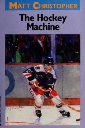 book cover of The Hockey Machine by Matt Christopher