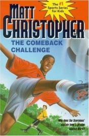 book cover of Comeback Challenge (New Matt Christopher Sports Library) by Matt Christopher